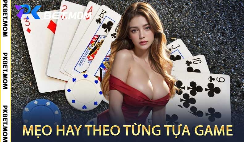 Mẹo Hay Theo Từng Tựa Game
