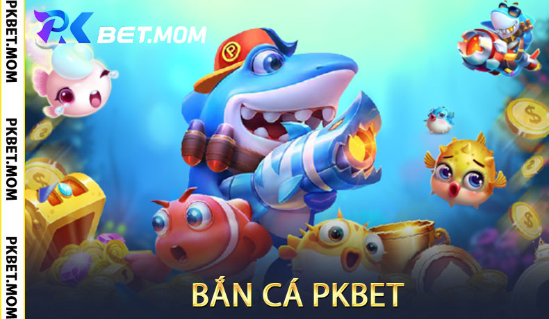 Bắn Cá PKbet