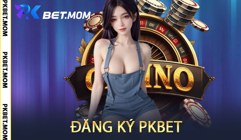 Đăng Ký PKbet